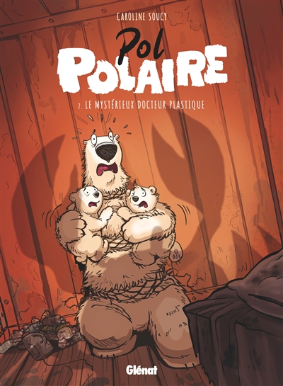 Pol Polaire - Tome 02 - Le Mystérieux Docteur Plastique