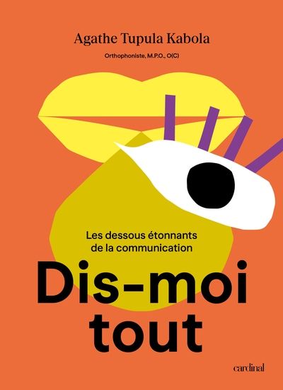 Dis-moi tout: Les dessous étonnants de la communication