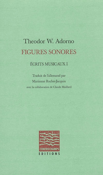 Ecrits musicaux. Vol. 1. Figures sonores