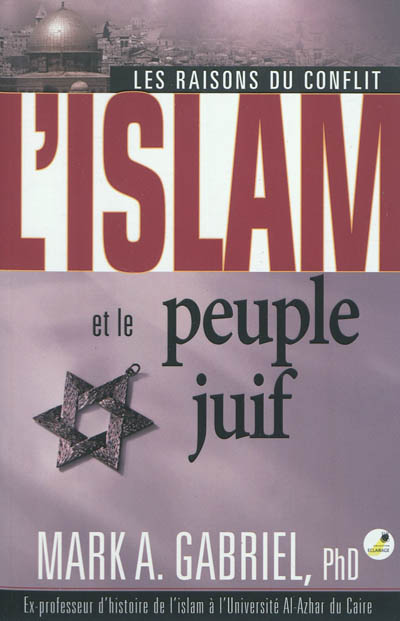 L'islam et le peuple juif: les raisons du conflit. Islam and the Jews