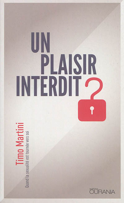 Un plaisir interdit?: quand la sexualité est tournée vers soi