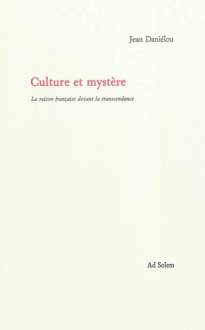 Culture et mystère: la raison française devant la transcendance