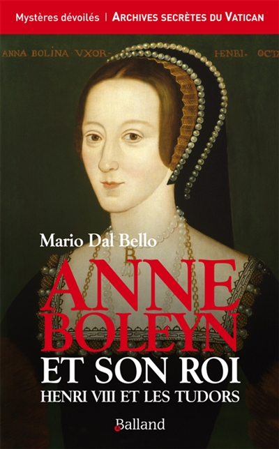 Anne Boleyn et son roi: Hneri VIII et les Tudors