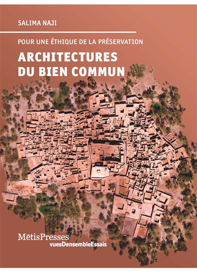 Architectures du bien commun: pour une éthique de la préservation