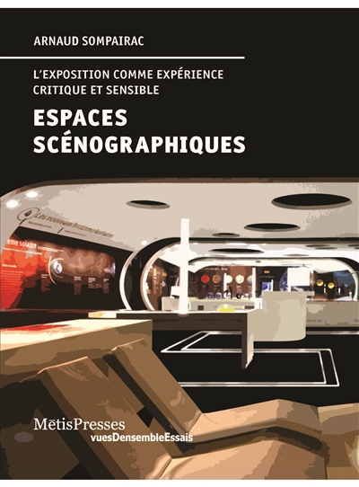 Espaces scénographiques: l'exposition comme expérience critique et sensible