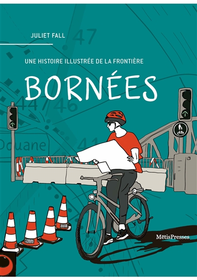 Bornées: une histoire illustrée de la frontière