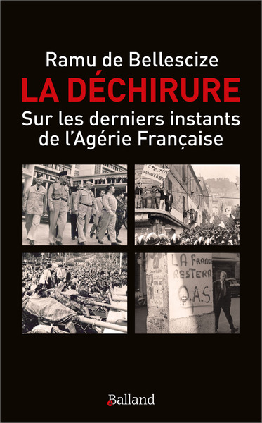 La déchirure: sur les derniers instants de l'Algérie française