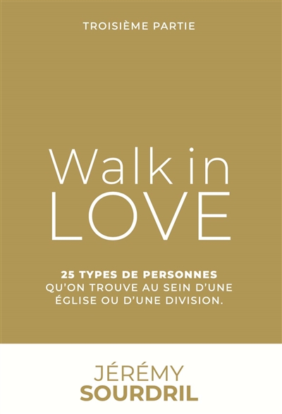 Walk in love tome 3, 25 types de personnes que l'on trouve au sein d'une église ou d'une division