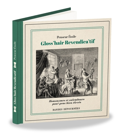 Gloss'hair revendica'tif - Homonymes et calembours pour des gens bien élevés