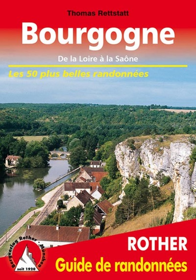 Bourgogne: de la Loire à la Saône: les 50 plus belles randonnées