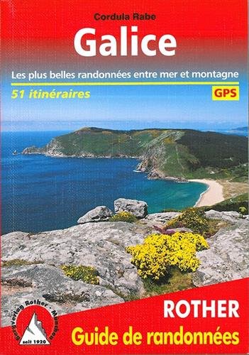 Galice: les plus belles randonnées entre mer et montagne: 51 itinéraires