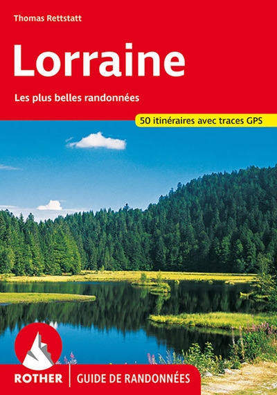 Lorraine: les plus belles randonnées: 50 itinéraires avec traces GPS