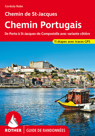 Chemin portugais: de Porto à St-Jacques-de-Compostelle avec variante côtière: 11 étapes avec traces GPS