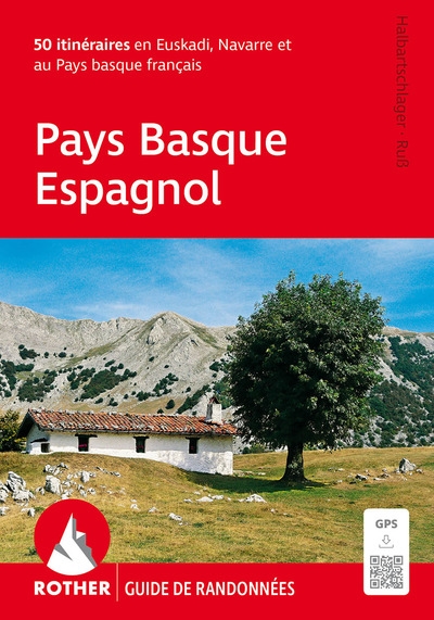 Pays basque espagnol: 50 itinéraires en Euskadi, Navarre et au Pays basque français
