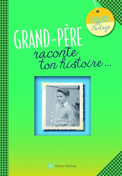 Grand-père, raconte ton histoire - Album à remplir et à offrir. Un cadeau original pour votre grand-père