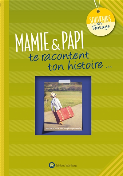 Mamie et papi te racontent ton histoire - Album à remplir et à offrir. Un cadeau original pour votre petite-fille/petit-fils