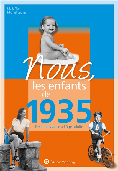Nous, les enfants de 1935: de la naissance à l'âge adulte