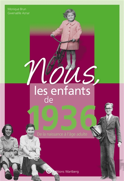 Nous, les enfants de 1936: de la naissance à l'âge adulte