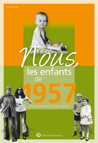 Nous, les enfants de 1957: de la naissance à l'âge adulte