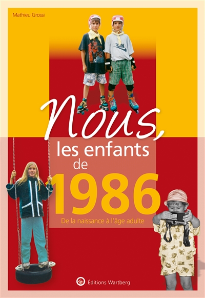 Nous, les enfants de 1986: de la naissance à l'âge adulte