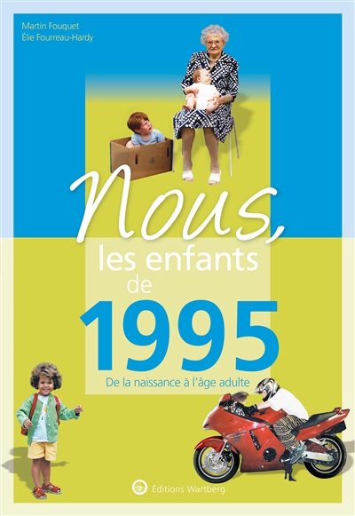 Nous, les enfants de 1995: de la naissance à l'âge adulte