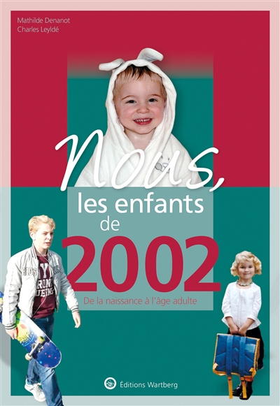 Nous, les enfants de 2002: de la naissance à l'âge adulte