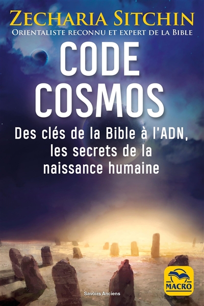 Code cosmos: des clés de la Bible à l'ADN, les secrets de la naissance humaine