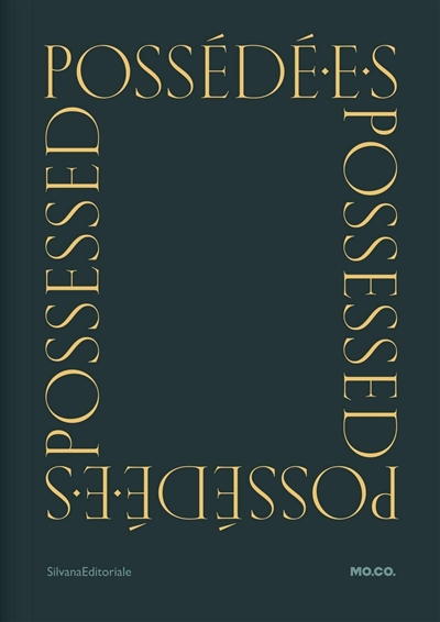Possédé.e.s: déviance, performance, résistance. Possessed: deviance, performance, resistance