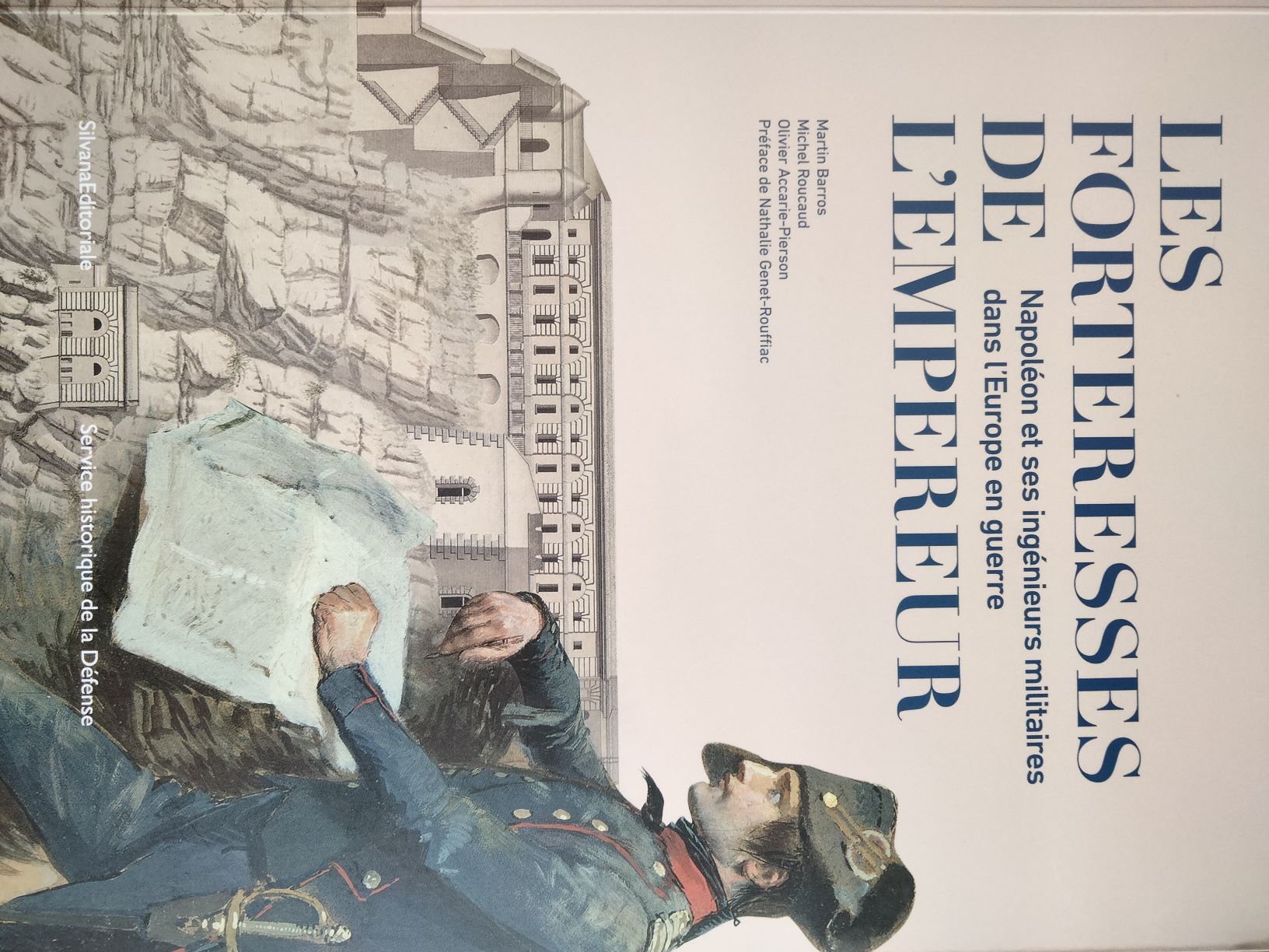 Les forteresses de l'Empereur - Napoléon et ses ingénieurs militaires dans l'Europe en guerre