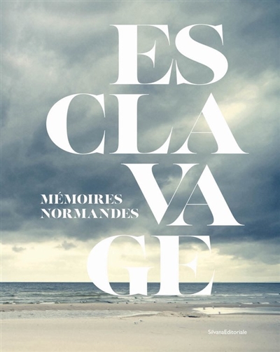 Esclavage: mémoires normandes