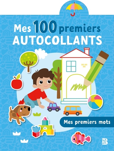 Mes 100 premiers autocollants: Mes premiers mots