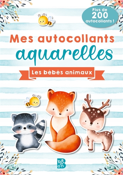 Mes autocollants aquarelles: Les bébés animaux