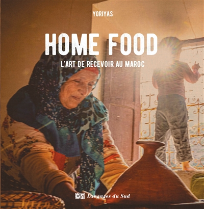 Home food: l'art de recevoir au Maroc