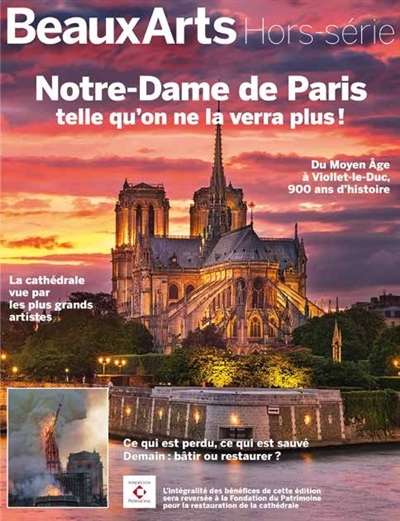 Notre-Dame de Paris telle qu'on ne la verra plus!: du Moyen Age à Viollet-le-Duc, 900 ans d'histoire