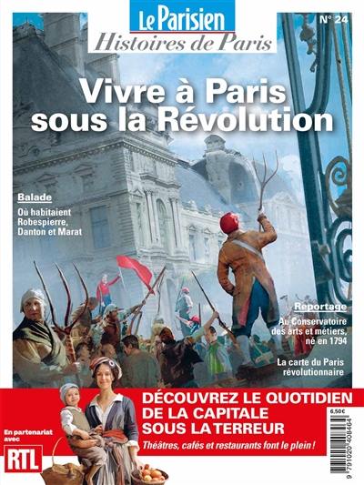 Parisien (Le), hors série: histoires de Paris, n° 24. Vivre à Paris sous la Révolution