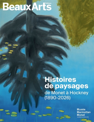 Histoires de paysages: de Monet à Hockney (1890-2026): musée Marmottan Monet, Académie des beaux-arts