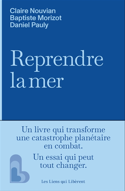 Reprendre la mer: l'idée qu'il manquait pour sauver l'océan et la pêche