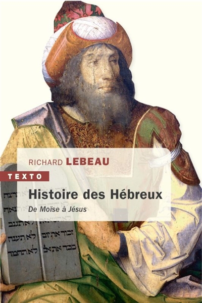 Une histoire des Hébreux: de Moïse à Jésus