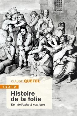 Histoire de la folie: de l'Antiquité à nos jours