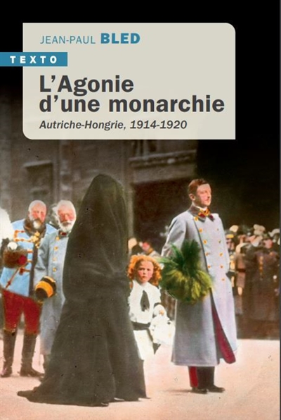 L'agonie d'une monarchie: Autriche-Hongrie, 1914-1920