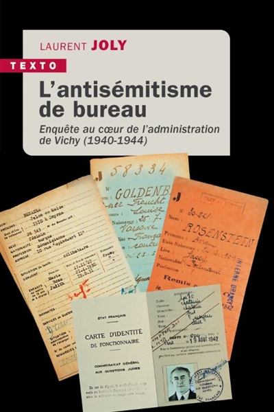 L'antisémitisme de bureau: enquête au coeur de l'administration de Vichy (1940-1944)