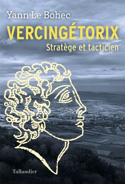 Vercingétorix: stratège et tacticien