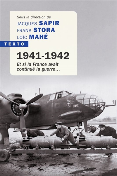 1941-1942, et si la France avait continué la guerre...: essai d'alternative historique