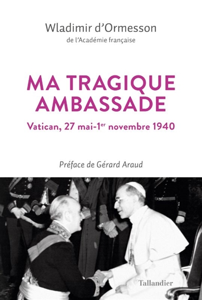 Ma tragique ambassade: Vatican, 27 mai-1er novembre 1940: texte inédit