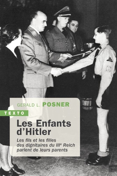 Les enfants d'Hitler: les fils et les filles des dignitaires du IIIe Reich parlent de leurs parents