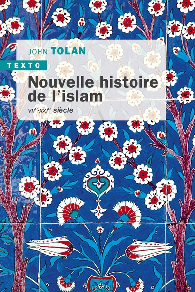 Nouvelle histoire de l'islam: VIIe-XXIe siècle