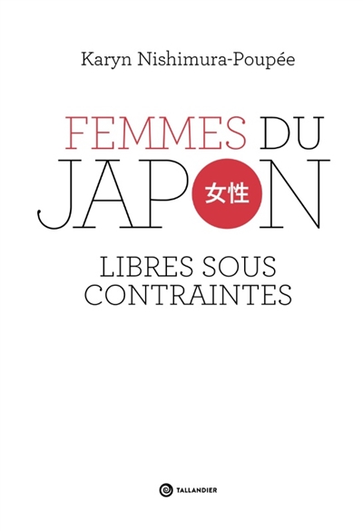 Femmes du Japon: libres sous contraintes
