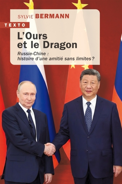 L'ours et le dragon: Russie-Chine: histoire d'une amitié sans limites?