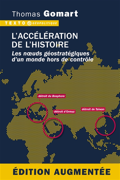 L'accélération de l'histoire. Édition augmentée - Les noeuds géostratégiques d'un monde hors de contrôle