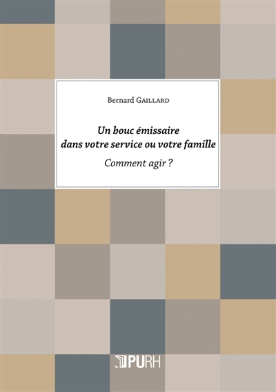 Un bouc émissaire dans votre service ou votre famille: comment agir?